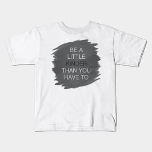 'Be A Little Kinder' Radical Kindness Anti Bullying Shirt Kids T-Shirt